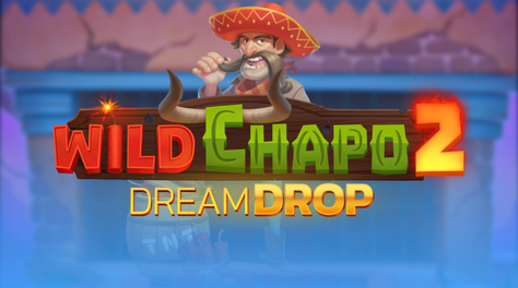 Wild Chapo 2 Dream Drop